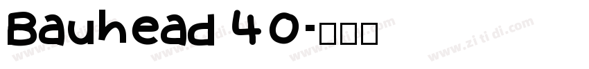 Bauhead 40字体转换